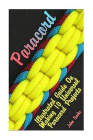 Paracord illustrated guide on making 10 universal paracord projects. - Paracord illustrated guide on making 10 universal paracord projects.